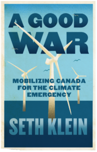 Cover of A Good War: Mobilizing Canada for the Climate Emergency